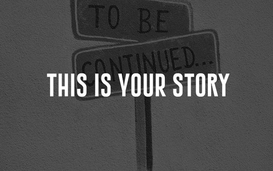 THIS IS YOUR STORY